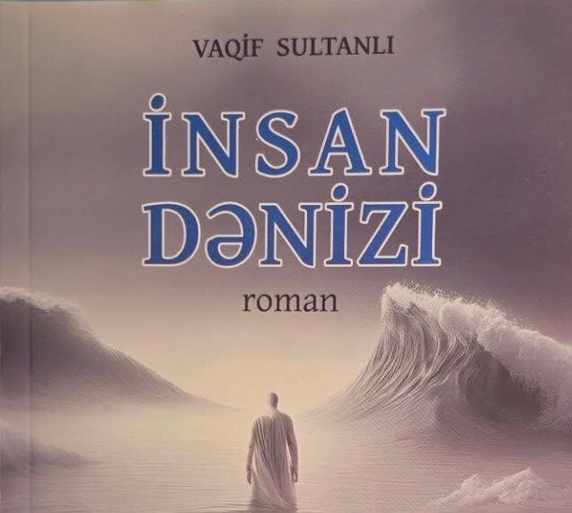 Vaqif Sultanlının “İnsan dənizi” romanı yenidən yayınlandı