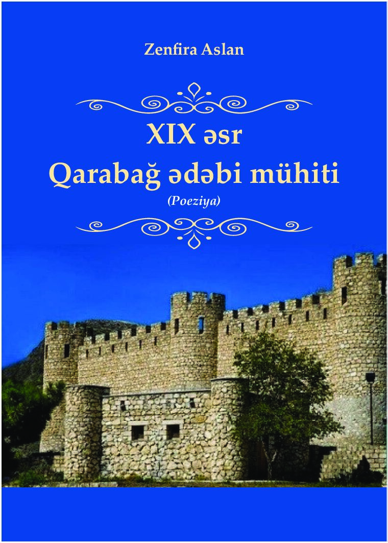 XIX ƏSR QARABAĞ ƏDƏBİ MÜHİTİ HAQQINDA MONOQRAFİYA YAYINLAND 