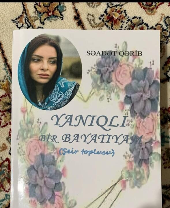 İranda şair Səadət Qəribin “YANIQLI BİR BAYATIYAM” adlı  şeirlər kitabı çap olundu